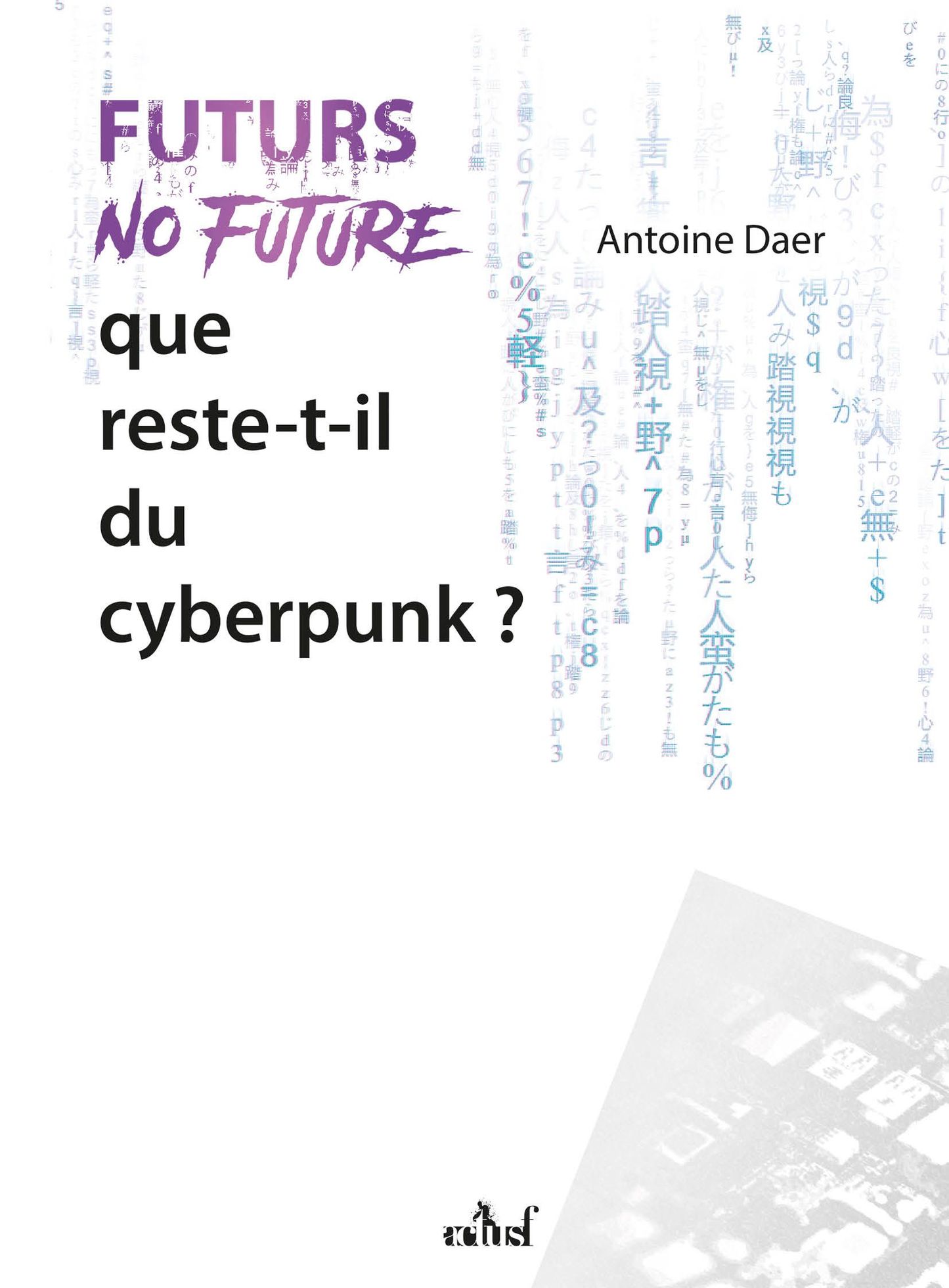Conseils de lecture : trois livres cyberpunk par Antoine Daer